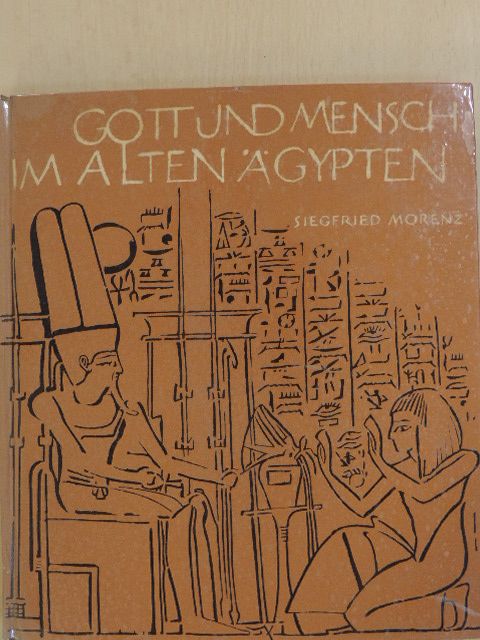 Siegfried Morenz - Gott und Mensch im alten Ägypten [antikvár]