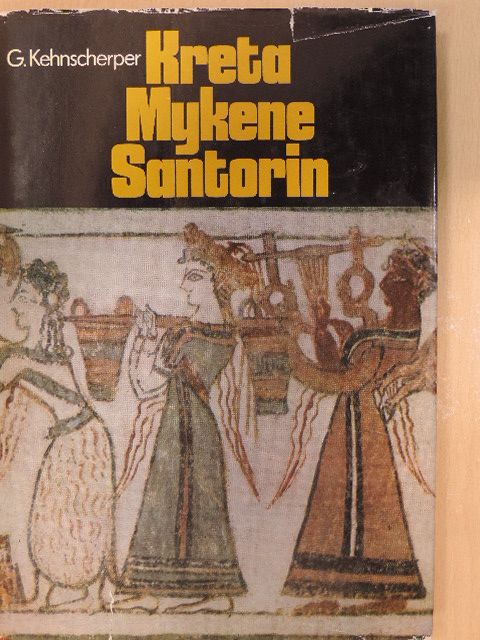 Günther Kehnscherper - Kreta, Mykene, Santorin [antikvár]