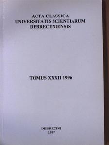 Adamik Tamás - Acta Classica Universitatis Scientiarum Debreceniensis Tomus XXXII 1996 [antikvár]