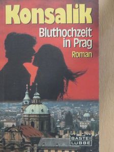 Heinz G. Konsalik - Bluthochzeit in Prag [antikvár]