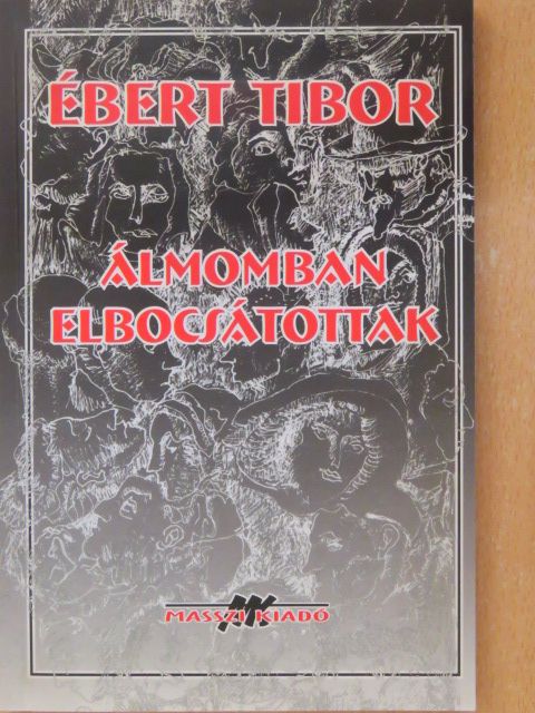 Ébert Tibor - Álmomban elbocsátottak [antikvár]