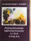 Korkos Jenő Zoltán - Pedagógusok Művésztelepe 25 éve Gyulán [antikvár]