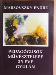 Korkos Jenő Zoltán - Pedagógusok Művésztelepe 25 éve Gyulán [antikvár]