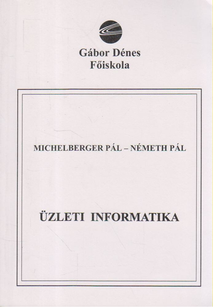 Michelberger Pál, Németh Pál - Üzleti informatika [antikvár]