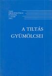 Dénes Balázs, Németh Zsolt, Szemelyácz János - A tiltás gyümölcsei [antikvár]
