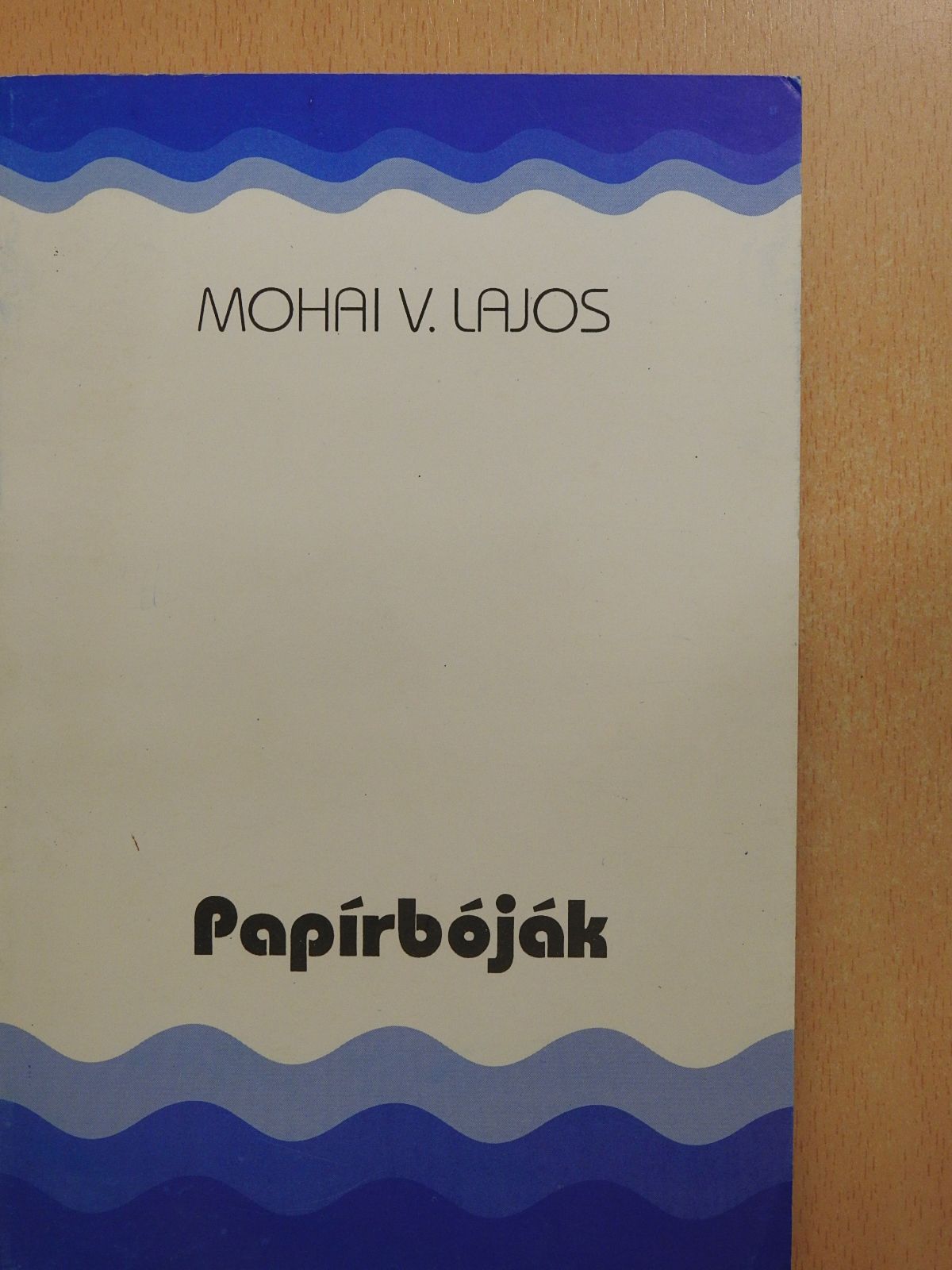 Mohai V. Lajos - Papírbóják (dedikált példány) [antikvár]