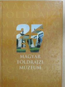 Bakos Mária - 25 éves a Magyar Földrajzi Múzeum [antikvár]