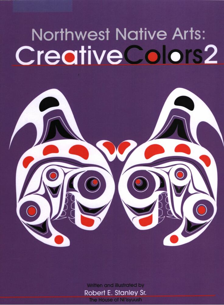 Robert E. Stanley Sr. - Northwest Native Arts: Creative Colors 2 [antikvár]