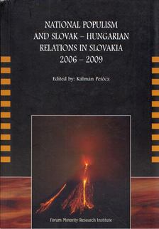 Petőcz Kálmán - National Populism and Slovak-Hungarian Relations in Slovakia 2006-2009 [antikvár]