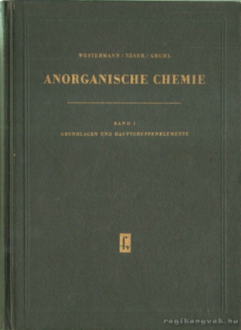 Näser, Karl-Heinz, Westermann, Klaus, Gruhl, Karl-Heinz - Anorganische chemie [antikvár]