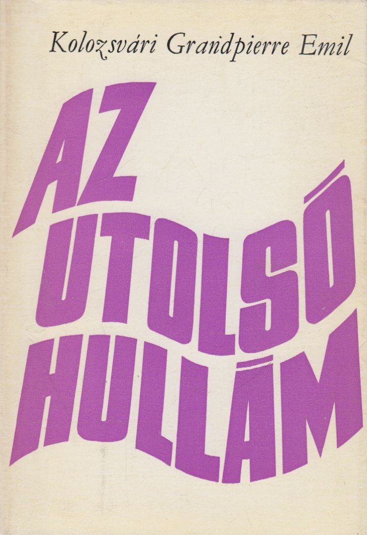 KOLOZSVÁRI GRANDPIERRE EMIL - Az utolsó hullám [antikvár]