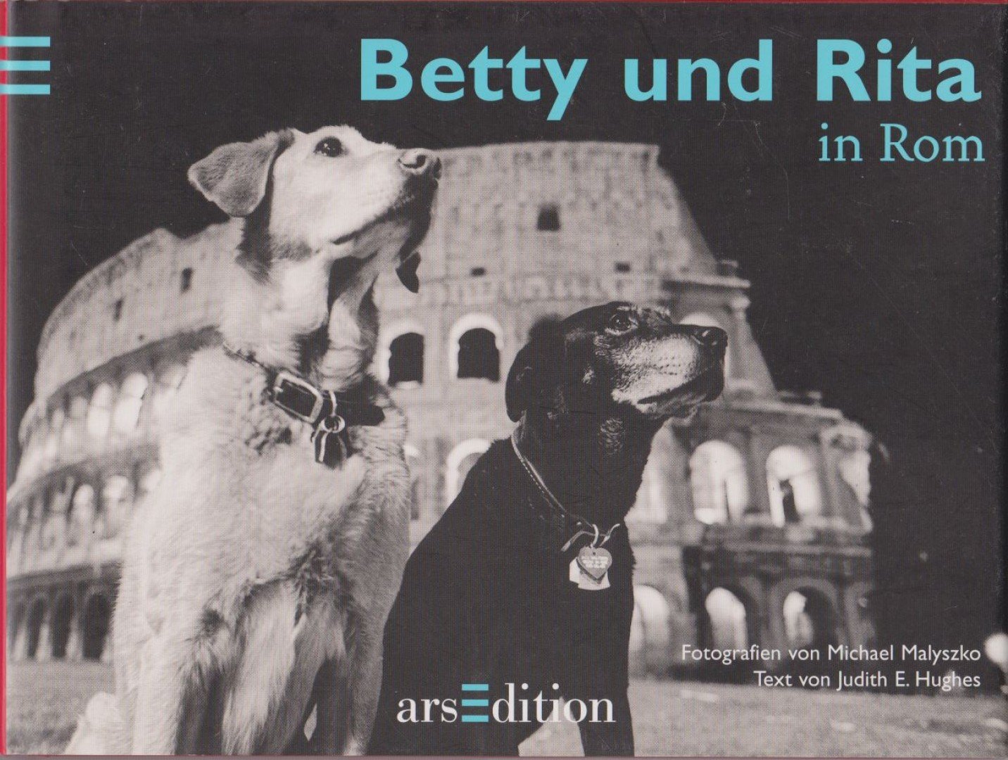 Judith E. Hughes, Michael Malyszko - Betty und Rita in Rom [antikvár]