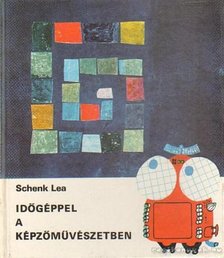 SCHENK LEA - Időgéppel a képzőművészetben [antikvár]