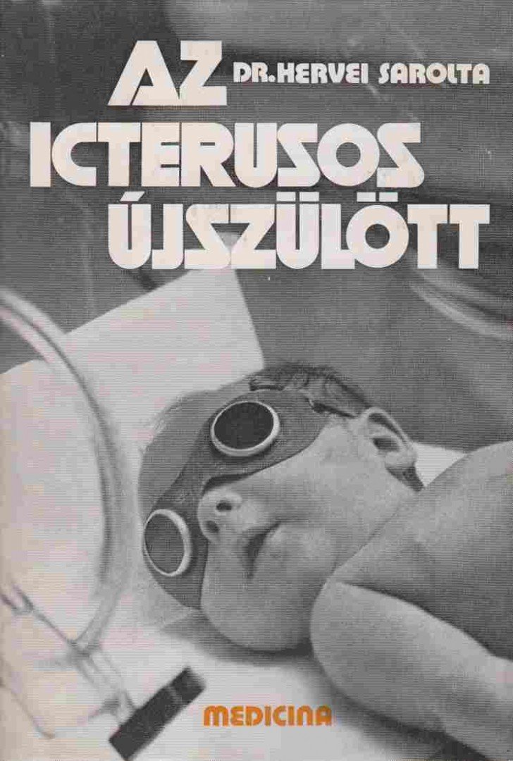 Dr. Hervei Sarolta - Az icterusos újszülött [antikvár]
