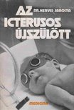 Dr. Hervei Sarolta - Az icterusos újszülött [antikvár]
