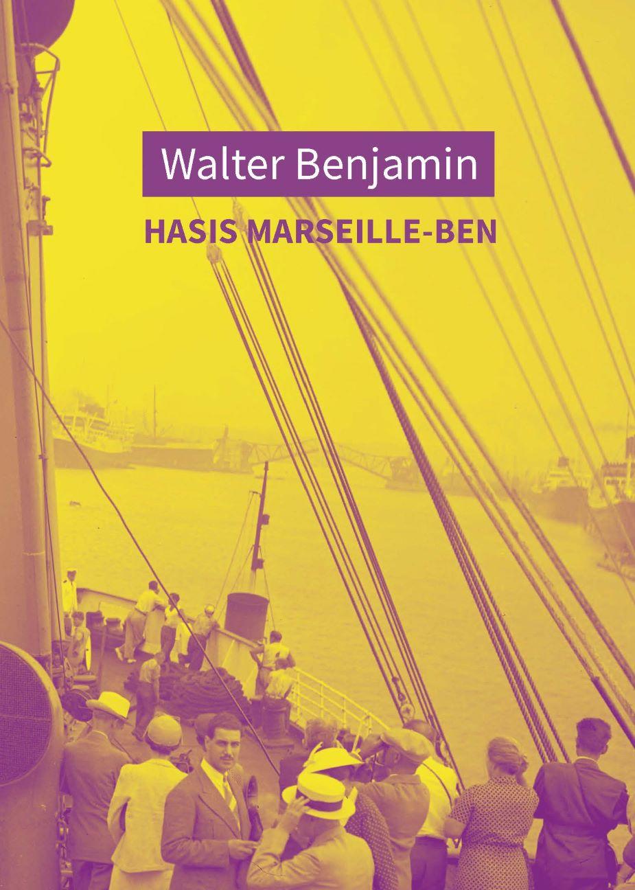 Walter Benjamin - Hasis Marseille-ben. Városképek, gondolatképek és más írások