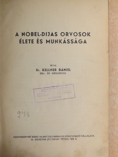 Dr. Kellner Dániel - A Nobel-dijas orvosok élete és munkássága [antikvár]