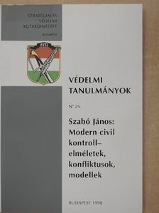 Szabó János - Modern civil kontrollelméletek, konfliktusok, modellek [antikvár]