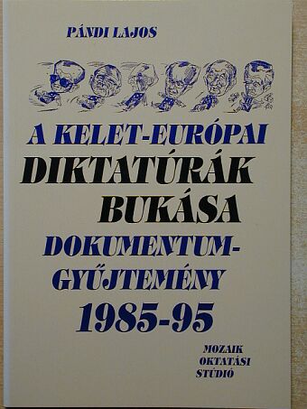 Pándi Lajos - A kelet-európai diktatúrák bukása [antikvár]