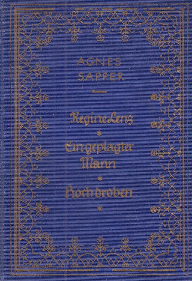 Sapper, Agnes - Regine Lenz / Ein geplagter Mann / Hoch droben [antikvár]