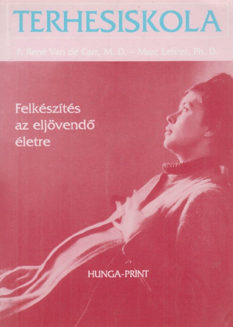 F. René Van de Carr - Terhesiskola [antikvár]