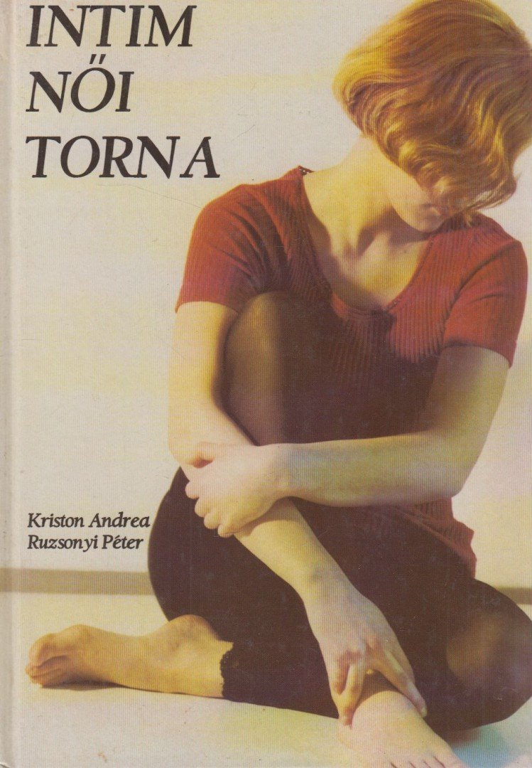 Kriston Andrea, Ruzsonyi Péter - Intim női torna [antikvár]