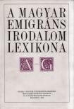 Nagy Csaba - A magyar emigráns irodalom lexikona I. A-G [antikvár]