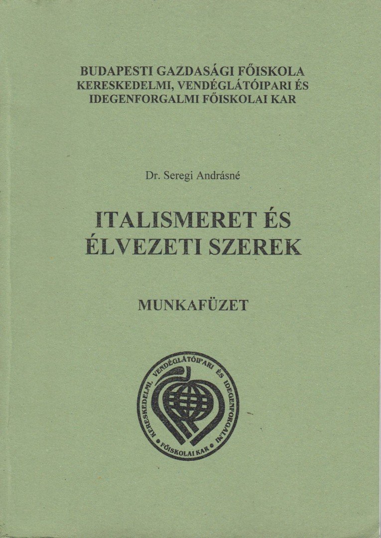 Dr. Seregi Andrásné - Italismeret és élvezeti szerek munkafüzet [antikvár]