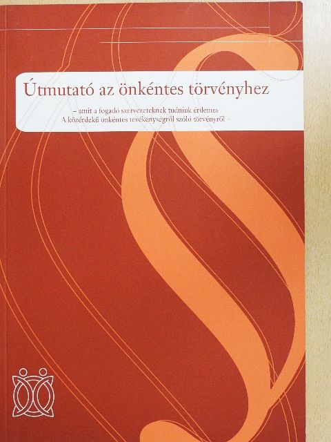 Dr. Bíró Endre - Útmutató az önkéntes törvényhez [antikvár]