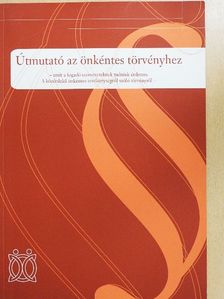 Dr. Bíró Endre - Útmutató az önkéntes törvényhez [antikvár]