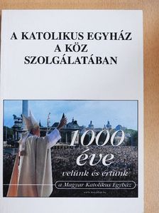 Bajzák Eszter - A Katolikus Egyház a köz szolgálatában [antikvár]