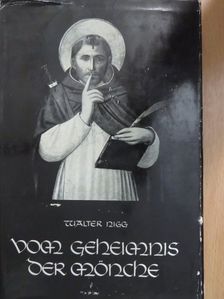 Walter Nigg - Vom Geheimnis der Mönche [antikvár]
