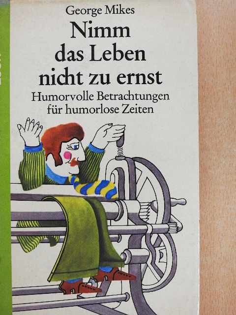 George Mikes - Nimm das Leben nicht zu ernst [antikvár]