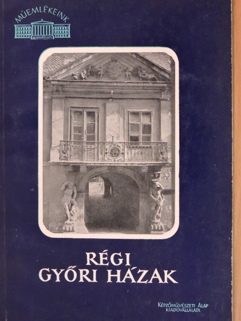 Jenei Ferenc - Régi győri házak [antikvár]