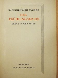 Rabindranath Tagore - Der Frühlingskreis [antikvár]
