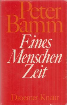 Peter Bamm - Eines Menschen Zeit [antikvár]