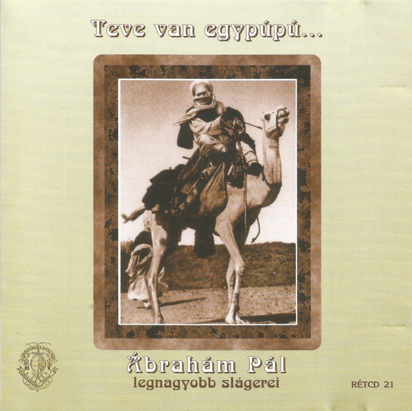 ÁBRAHÁM PÁL TEVE VAN EGYPÚPÚ...CD      RÉTCD 21