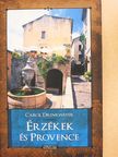 Carol Drinkwater - Érzékek és Provence [antikvár]