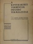 Vitéz Csonti Szabó István - A konyhakerti termények okszerű termesztése [antikvár]