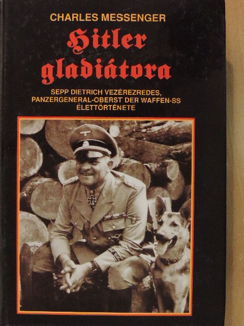 Charles Messenger - Hitler gladiátora [antikvár]