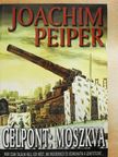 Joachim Peiper - Célpont: Moszkva [antikvár]