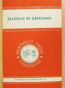 Mohácsi István - Szakrajz és gépelemek [antikvár]
