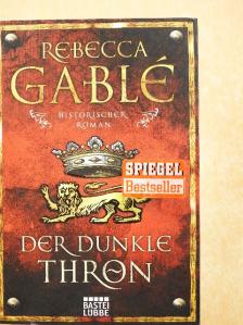 Rebecca Gablé - Der Dunkle Thron [antikvár]