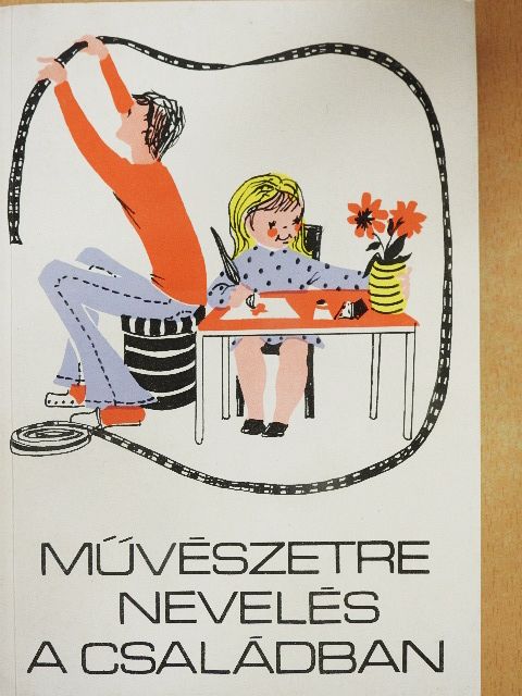 Balogh Jenő - Művészetre nevelés a családban [antikvár]