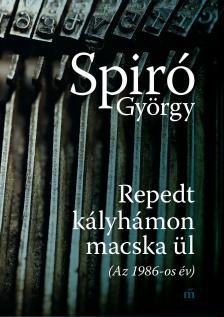 Spiró György - Repedt kályhámon macska ül (Az 1986-os év) [eKönyv: epub, mobi]