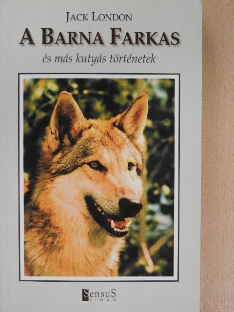 Jack London - A barna farkas és más kutyás történetek [antikvár]