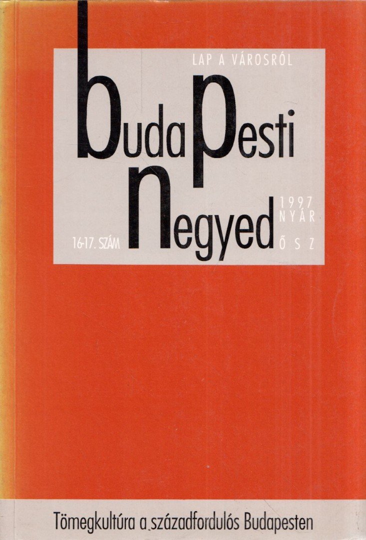 Budapesti Negyed 16-17. 1997. nyár-ősz [antikvár]