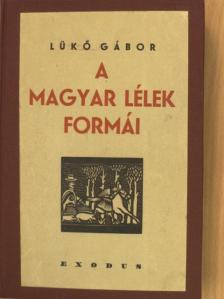 Lükő Gábor - A magyar lélek formái [antikvár]