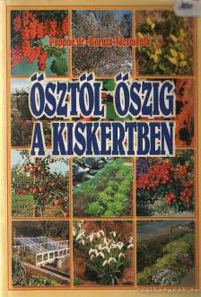 Pappné dr.-Boruzs- Jancsmenik - Ősztől őszig a kiskertben [antikvár]