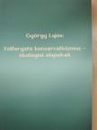 György Lajos - Fölforgató konzervativizmus - ökológiai alapelvek [antikvár]